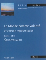 Le monde comme volonté et comme représentation (Livres I et II), Schopenhauer - Vincent Stanek