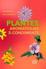 Plantes aromatiques & condiments : botanique, histoire, jardinage, cuisine - Hervé Guirriec