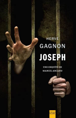 Joseph : une enquête de Marcel Arcand - Hervé Gagnon