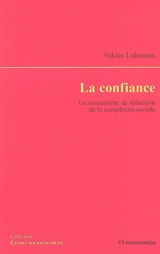 La confiance : un mécanisme de réduction de la complexité sociale - Niklas Luhmann