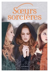 Soeurs sorcières. Vol. 1 - Jessica Spotswood