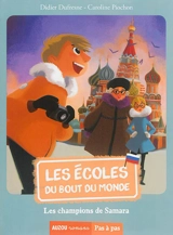Les écoles du bout du monde. Les champions de Samara - Didier Dufresne