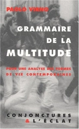 Grammaire de la multitude : pour une analyse des formes de vies contemporaines - Paolo Virno
