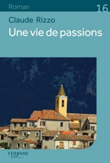 Une vie de passions - Claude Rizzo