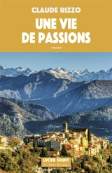 Une vie de passions - Claude Rizzo