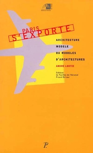 Paris s'exporte : architecture modèle ou modèles d'architecture