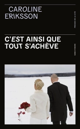 C'est ainsi que tout s'achève - Caroline Eriksson