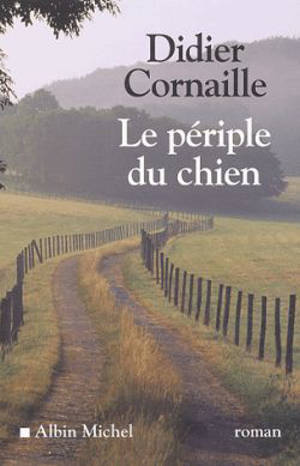 Le périple du chien - Didier Cornaille