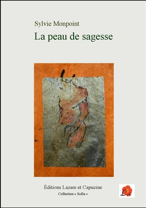 La peau de sagesse - Sylvie Monpoint