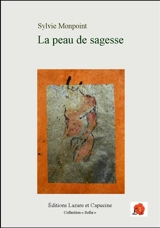La peau de sagesse - Sylvie Monpoint