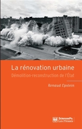 La rénovation urbaine : démolition-reconstruction de l'Etat - Renaud Epstein