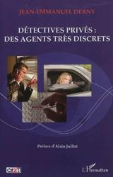 Détectives privés : des agents très discrets - Jean-Emmanuel Derny