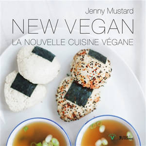 New vegan : la nouvelle cuisine végane - Jenny Mustard