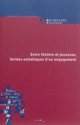 Recherches & travaux, n° 87. Entre théâtre et jeunesse, formes esthétiques d'un engagement