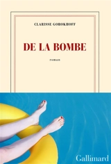 De la bombe - Clarisse Gorokhoff