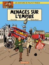 Les aventures de Philip et Francis. Vol. 1. Menaces sur l'empire - Pierre Veys