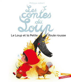 Le Loup et la Petite Poule rousse - Philippe Jalbert