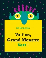 Va-t'en, Grand Monstre Vert ! - Ed Emberley