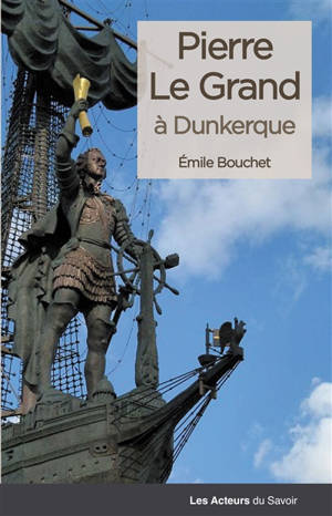 Pierre le Grand à Dunkerque - Émile Bouchet