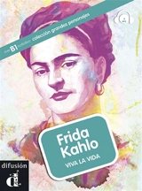 Frida Kahlo, viva la vida : nivel B1 audiolibro - Aroa Moreno Duran
