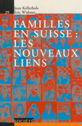 Familles en Suisse : les nouveaux liens - Jean Kellerhals
