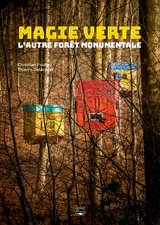 Magie verte : l'autre forêt monumentale - Christian Foutrel
