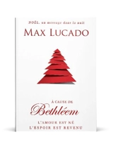 A cause de Bethléem - Max Lucado