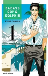 Badass cop & Dolphin. Vol. 1 - Ryuhei Tamura