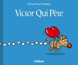 Victor qui pète. Vol. 1 - Dylan Pelot