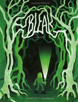 Bleak : 3 histoires d'horreur. Vol. 1 - Squeezie