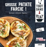 Grosse patate farcie ! : garnissez, enfournez, dégustez ! : 40 recettes gourmandes ! - Séverine Augé