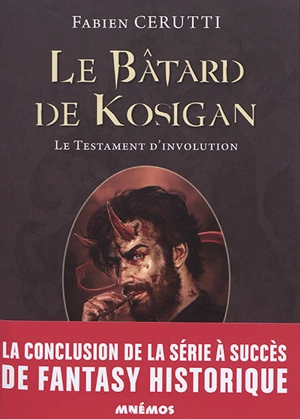 Le bâtard de Kosigan. Vol. 4. Le testament d'involution - Fabien Cerutti