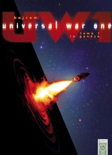 Universal war one. Vol. 1. La genèse - Denis Bajram