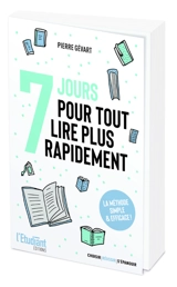 7 jours pour tout lire plus rapidement : la méthode simple & efficace ! - Pierre Gévart