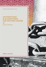 Antisémitisme & islamophobie : une histoire croisée - Reza Zia-Ebrahimi
