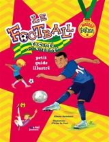 Le football raconté aux enfants : petit guide illustré - Alberto Bertolazzi