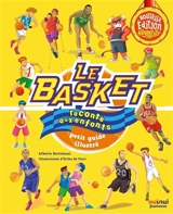 Le basket raconté aux enfants : petit guide illustré - Alberto Bertolazzi