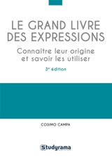 Le grand livre des expressions : connaître leur origine et savoir les utiliser - Cosimo Campa