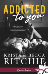 Addicted to you : Addictions, T1 - Krista Ritchie