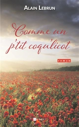 Comme un p'tit coqu'licot - Alain Lebrun