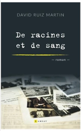 De racines et de sang - David Ruiz Martin