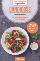 Candidose : les solutions naturelles pour la vaincre : 100 recettes santé - Vincent Renaud