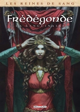 Les reines de sang. Frédégonde, la sanguinaire. Vol. 2 - Virginie Greiner