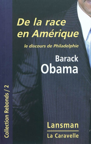 Barack Obama - De la race en Amérique : le discours de Philadelphie
