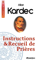 Instructions & Recueil de Prières - Kardec, Allan