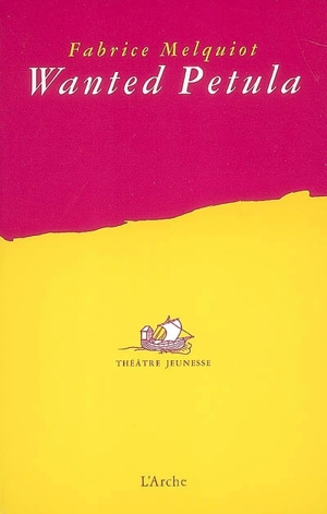 Wanted Petula - Fabrice Melquiot