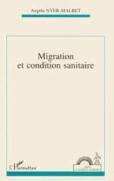 Migration et condition sanitaire - Angèle Nyer-Malbet