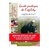 Guide pratique de l'agility. Vol. 1. L'agility de A à Y - Maryannic Jourden