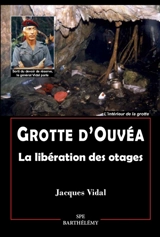 Grotte d'Ouvéa : la libération des otages : l'intérieur de la grotte - Jacques Vidal