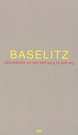 Ce que tu n'es pas est un autoportrait - Georg Baselitz
